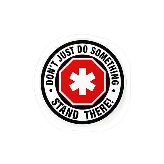 3" X 3" Vinyl Decal - Don't Just Do Something!